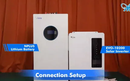 توصيل عاكس Anern AN-EVO-10200 وبطارية Nplus الليثيوم واختبار النظام